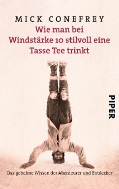 Wie man bei Windstärke 10 stilvoll eine Tasse Tee trinkt - Conefrey, Mick