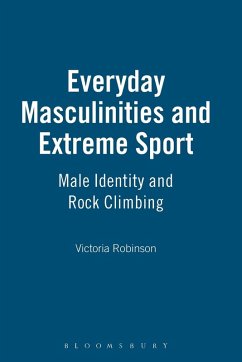 Everyday Masculinities and Extreme Sport - Robinson, Victoria