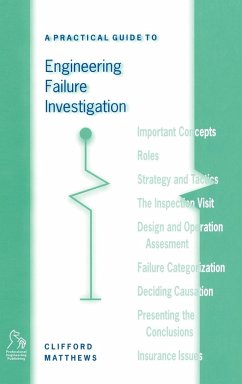 A Practical Guide to Engineering Failure Investigation - Matthews, Clifford