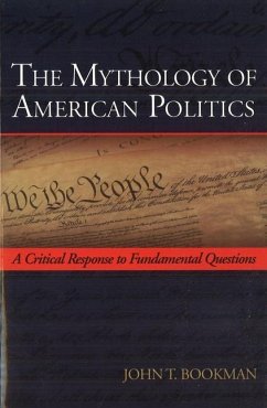 The Mythology of American Politics - Bookman, John T