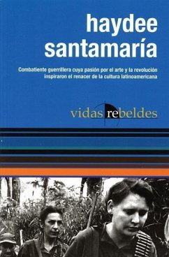 Haydée Santamaría: Vidas Rebeldes - Santamaría, Haydée