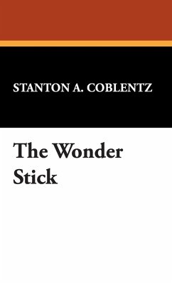 The Wonder Stick - Coblentz, Stanton A.