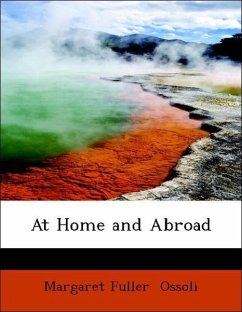 At Home and Abroad - Ossoli, Margaret Fuller