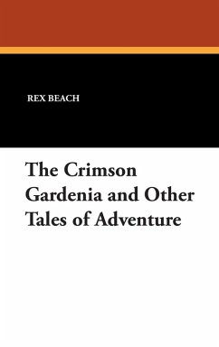 The Crimson Gardenia and Other Tales of Adventure