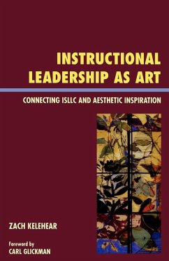 Instructional Leadership as Art - Kelehear, Zach