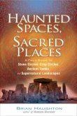 Haunted Spaces, Sacred Places