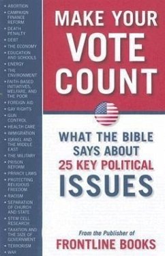 Make Your Vote Count: What the Bible Says about 25 Key Political Issues - Editors, Frontline
