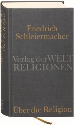 Über die Religion - Schleiermacher, Friedrich Daniel Ernst