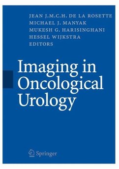 Imaging in Oncological Urology - Rosette, Jean J.M.C.H. de la / Manyak, Michael J. / Harisinghani, Mukesh G. / Wijkstra, Hessel (ed.)
