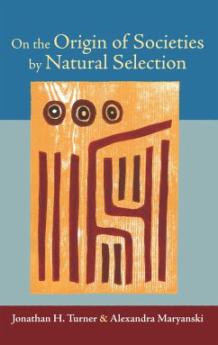 On the Origin of Societies by Natural Selection - Turner, Jonathan H; Maryanski, Alexandra