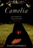 Camelia: Save Yourself by Telling the Truth - A Memoir of Iran