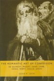 The Romantic Art of Confession: de Quincey, Musset, Sand, Lamb, Hogg, Frémy, Soulié, Janin