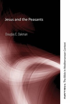 Jesus and the Peasants - Oakman, Douglas E.