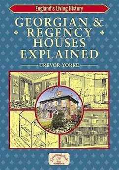 Georgian and Regency Houses Explained - Yorke, Trevor