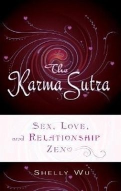 Karma Sutra: Sex, Love, and Relationship Zen - Wu, Shelly