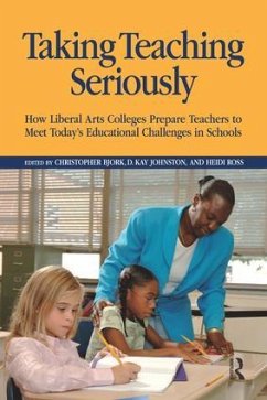 Taking Teaching Seriously - Bjork, Christopher; Johnston, D Kay; Ross, Heidi A