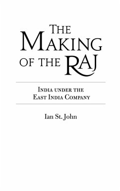 The Making of the Raj - Kaul, Chandrika; St John, Ian