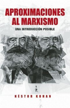 Aproximaciones Al Marxismo: Una Introducción Posible - Kohan, Néstor