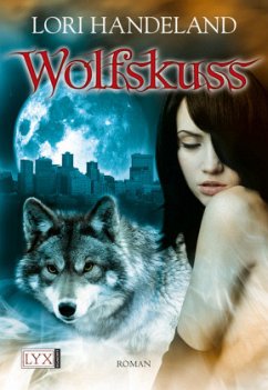 Wolfskuss / Geschöpfe der Nacht Bd.1 - Handeland, Lori