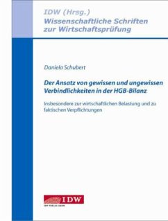 Der Ansatz von gewissen und ungewissen Verbindlichkeiten in der HGB-Bilanz - Schubert, Daniela