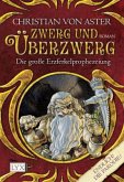 Zwerg und Überzwerg / Die große Erzferkelprophezeiung Bd.1