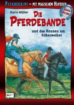 Die Pferdebande und das Rennen am Silberweiher - Müller, Karin