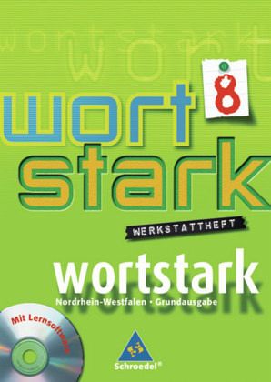 8. Klasse, Werkstattheft, m. CD-ROM / Wortstark, Ausgabe Hauptschule Nordrhein-Westfalen 8. Klasse, Werkstattheft, m. CD-ROM / Wortstark, Ausgabe Hauptschule Nordrhein-Westfalen