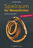 Spielraum für Wesentliches, m. 3 Jongliertüchern