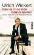 Gauner muss man Gauner nennen - Bild 1