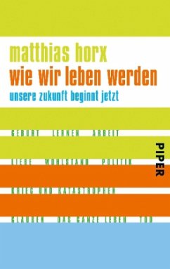 Wie wir leben werden - Horx, Matthias