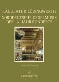 Tabulatur Lüdingworth - Norddeutsche Orgelmusik des 16. Jahrhunderts