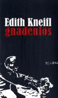 Gnadenlos - Kneifl, Edith