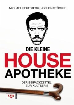 Die kleine House Apotheke - Reufsteck, Michael; Stöckle, Jochen