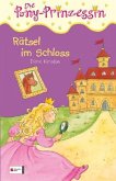 Rätsel im Schloss / Pony Prinzessin Bd.8