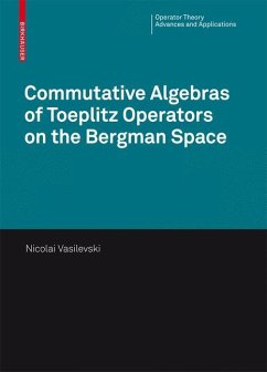 Commutative Algebras of Toeplitz Operators on the Bergman Space - Vasilevski, Nikolai