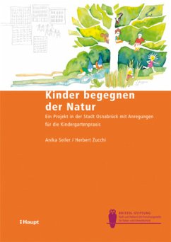 Kinder begegnen der Natur - Seiler, Anika;Zucchi, Herbert