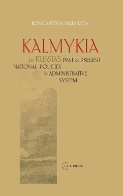 Kalmykia in Russia's Past and Present National Policies and Administrative System - Maksimov, Konstantin N.