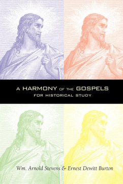 A Harmony of the Gospels - Stevens, William Arnold; Burton, Ernest D.