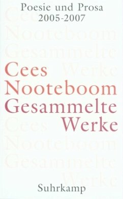 Poesie und Prosa 2005-2007 / Gesammelte Werke 9 - Nooteboom, Cees Poesie und Prosa 2005-2007