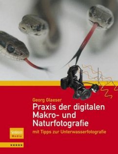 Praxis der digitalen Makro- und Naturfotografie - Glaeser, Georg