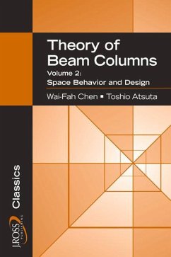 Theory of Beam-Columns, Volume 2: Space Behavior and Design - Chen, Wai-Fah; Atsuta, Toshio