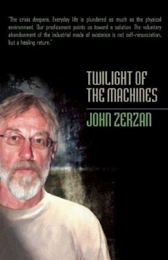 Twilight of the Machines - Zerzan, John