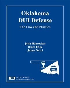 Oklahoma DUI Defense: The Law and Practice [With CDROM] - Hunsucker, John; Edge, Bruce; Nesci, James