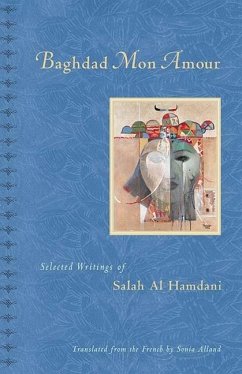 Baghdad, Mon Amour: Selected Writings of Salah Al Hamdani - Al Hamdani, Salah