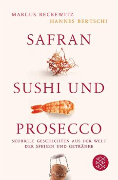 Safran, Sushi und Prosecco - Reckewitz, Marcus;Bertschi, Hannes