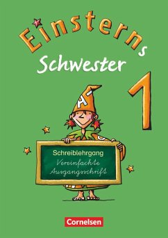 Einsterns Schwester - Erstlesen 1. Schuljahr. Schreiblehrgang Vereinfachte Ausgangsschrift - Löbler, Heidemarie