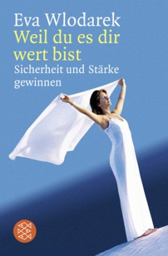 Weil du es dir wert bist - Wlodarek, Eva