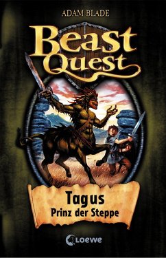 Tagus, Prinz der Steppe / Beast Quest Bd.4 - Blade, Adam