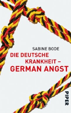 Die deutsche Krankheit - German Angst - Bode, Sabine