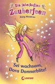 Sei wachsam, Dora Donnerblitz! / Die fabelhaften Zauberfeen Bd.13 Sei wachsam, Dora Donnerblitz! / Die fabelhaften Zauberfeen Bd.13